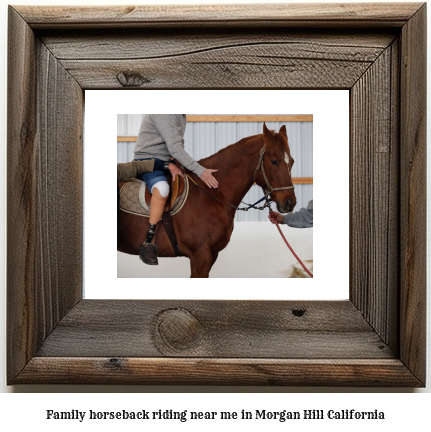 family horseback riding near me in Morgan Hill, California